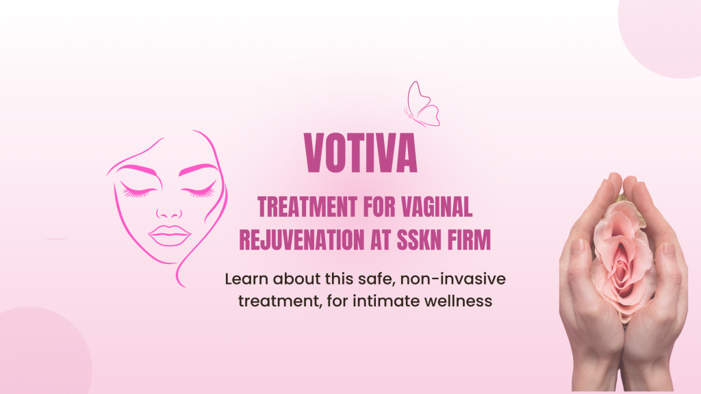 What Is Votiva for Vaginal Tightening?